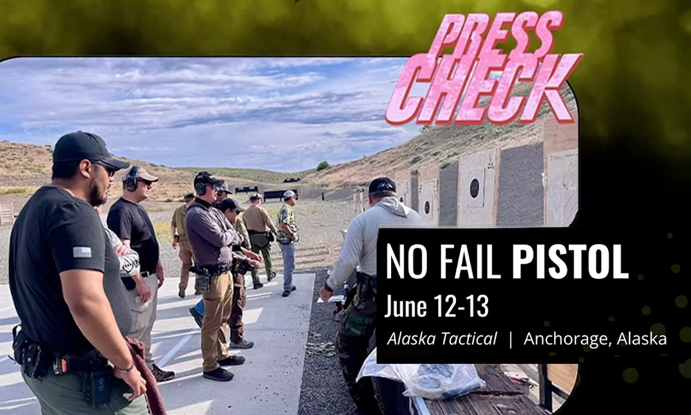 No Fail Pistol by PressCheck Hosted by AK Tactical – June 12 & 13